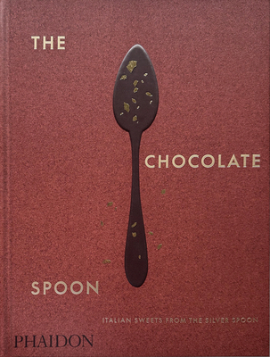 The Chocolate Spoon: Italian Sweets from the Silver Spoon - The Silver Spoon Kitchen