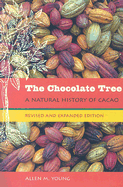 The Chocolate Tree: A Natural History of Cacao - Young, Allen M