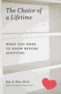 The Choice of a Lifetime: What You Need to Know Before Adopting