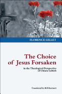 The Choice of Jesus Forsaken: In the Theological Perspective of Chiara Lubich