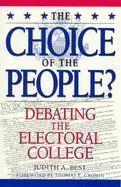 The Choice of the People: Debating the Electoral College