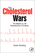 The Cholesterol Wars: The Skeptics Vs. the Preponderance of Evidence - Steinberg, Daniel (Editor)