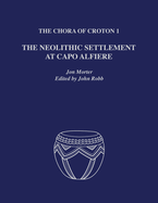 The Chora of Croton 1: The Neolithic Settlement at Capo Alfiere