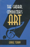 The Choral Conductor's Art