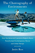 The Choreography of Environments: How the Anna and Lawrence Halprin Home Transformed Contemporary Dance and Urban Design