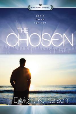 The Chosen: God's Dream for You - Nelson, Dwight K