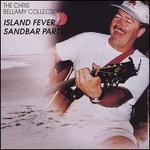 The Chris Bellamy Collection: Island Fever/Sandbar Party