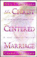 The Christ Centered Marriage: Discovering & Enjoying Your Freedom in Christ Together