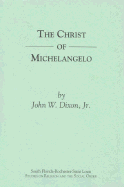 The Christ of Michelangelo: An Essay on Carnal Spirituality