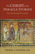 The Christ of the Miracle Stories: Portrait Through Encounter