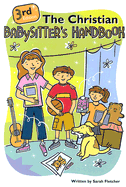 The Christian Babysitter's Handbook, 3rd Edition