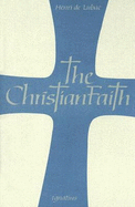 The Christian Faith - de Lubac, Henri