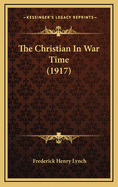 The Christian in War Time (1917)