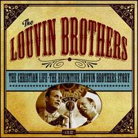 The Christian Life: The Definitive Louvin Brothers Story - The Louvin Brothers