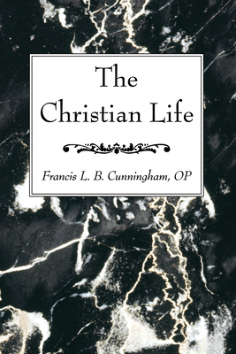 The Christian Life - Cunningham, Francis L B Op