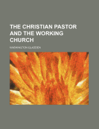 The Christian Pastor and the Working Church