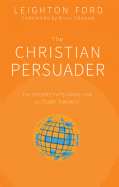 The Christian Persuader: The Urgency of Evangelism in Today's World