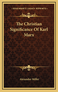 The Christian Significance of Karl Marx