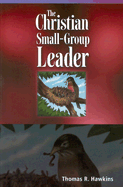 The Christian Small-Group Leader