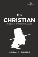 The Christian: The Basics of the Christian Faith