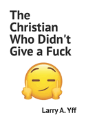 The Christian Who Didn't Give a Fuck
