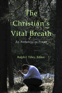 The Christian's Vital Breath: An Anthology on Prayer