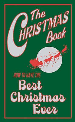 The Christmas Book: How to Have the Best Christmas Ever - Foster, Juliana