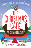 The Christmas Cafe at Seashell Cove: The Perfect Laugh Out Loud Christmas Romance