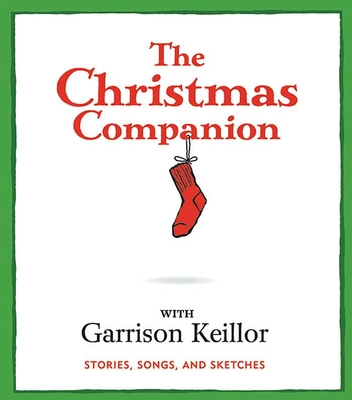 The Christmas Companion: Stories, Songs, and Sketches - Keillor, Garrison