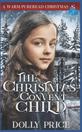 The Christmas Convent Child: A Warm PureRead Christmas