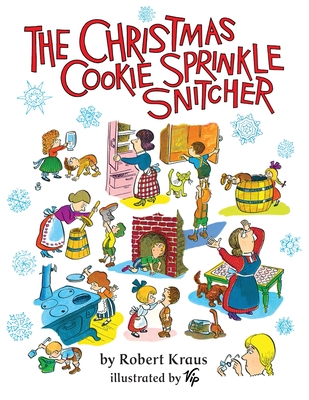 The Christmas Cookie Sprinkle Snitcher - Kraus, Robert