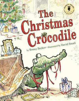 The Christmas Crocodile - Becker, Bonny, and Pearl, Nancy (Introduction by)