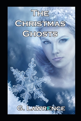 The Christmas Ghosts - Gibbs, Julia (Editor), and Lawrence, G