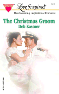 The Christmas Groom - Kastner, Deb