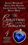 The Christmas Heirloom: Four Romance Novellas of Love Through the Generations
