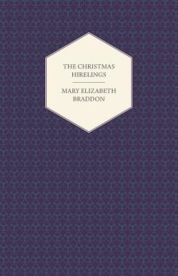 The Christmas Hirelings - Braddon, Mary Elizabeth