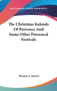 The Christmas Kalends Of Provence And Some Other Provencal Festivals