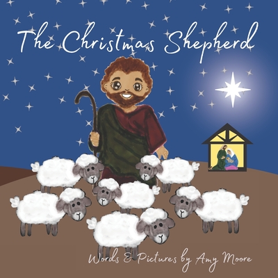 The Christmas Shepherd - Moore, Amy
