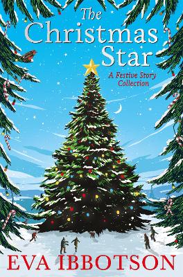 The Christmas Star: A Festive Story Collection - Ibbotson, Eva
