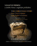 The Christmas Story: From Czech Scripture with English Translation