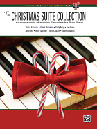 The Christmas Suite Collection: Arrangements of Holiday Favorites for Solo Piano