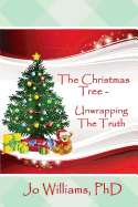 The Christmas Tree - Unwrapping The Truth