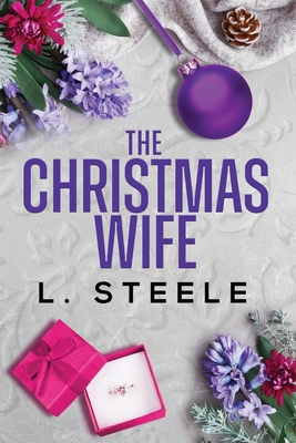 The Christmas Wife: A Holiday Romance Boxset - Steele, L