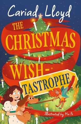 The Christmas Wish-tastrophe: A magical festive adventure to entertain the whole family! - Lloyd, Cariad