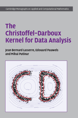 The Christoffel-Darboux Kernel for Data Analysis - Lasserre, Jean Bernard, and Pauwels, Edouard, and Putinar, Mihai