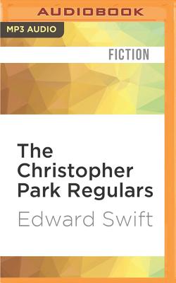 The Christopher Park Regulars - Swift, Edward, and Meyers, Eric (Read by)