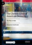 The Chronic Crisis of American Democracy: The Way Is Shut