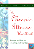 The Chronic Illness Workbook: Strategies and Solutions for Taking Back Your Life