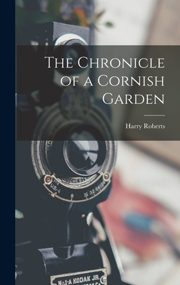 The Chronicle of a Cornish Garden - Roberts, Harry