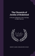 The Chronicle of Jocelin of Brakelond: A Picture of Monastic Life in the Days of Abbot Samson